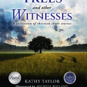 Trees and Other Witnesses: A Collection of Thirteen Short Stories (Paperback)